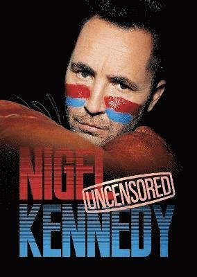 Cover for Nigel Kennedy · Nigel Kennedy Uncensored! (Hardcover Book) (2021)