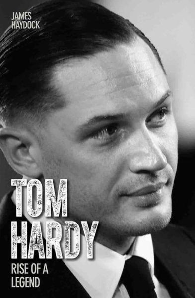 Cover for James Haydock · Tom Hardy - Rise of a Legend (Paperback Book) (2015)