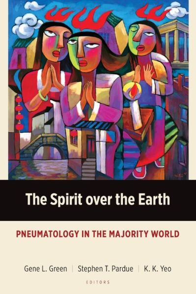 The Spirit Over the Earth - Gene L. Green - Książki - Langham Publishing - 9781783682560 - 31 grudnia 2016