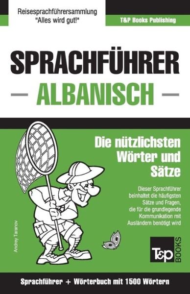 Cover for Andrey Taranov · Sprachfuhrer Deutsch-Albanisch und Kompaktwoerterbuch mit 1500 Woertern (Paperback Bog) (2018)