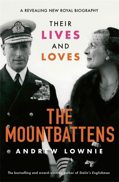 Cover for Andrew Lownie · The Mountbattens: Their Lives &amp; Loves: The Sunday Times Bestseller (Hardcover Book) (2019)