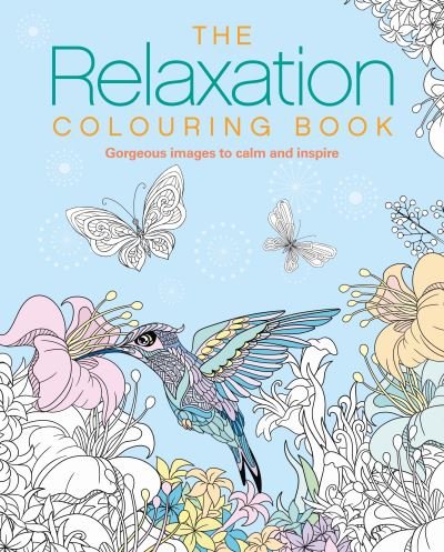 The Relaxation Colouring Book - Arcturus Creative Colouring - Tansy Willow - Books - Arcturus Publishing Ltd - 9781788885560 - November 15, 2022