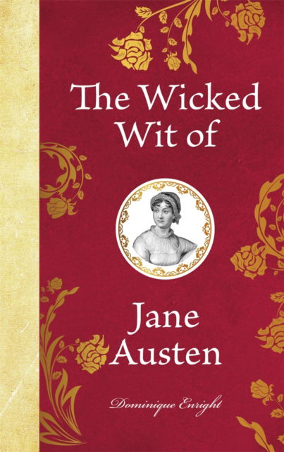 Cover for Dominique Enright · The Wicked Wit of Jane Austen (Hardcover Book) (2025)