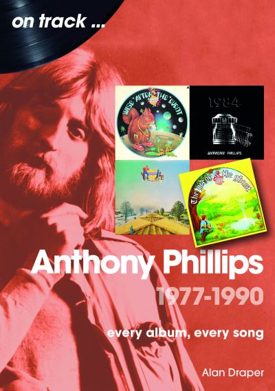 Cover for Alan Draper · Anthony Phillips 1977 to 1990 On Track: Every Album, Every Song - On Track (Paperback Book) (2025)