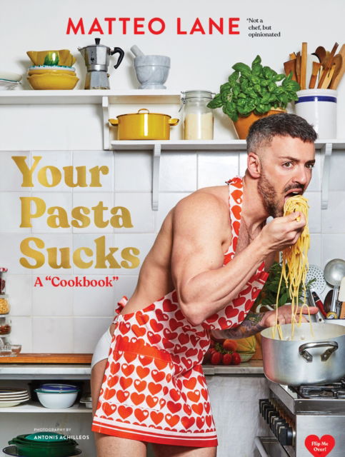 Cover for Matteo Lane · Your Pasta Sucks: A “Cookbook” (Hardcover Book) (2025)