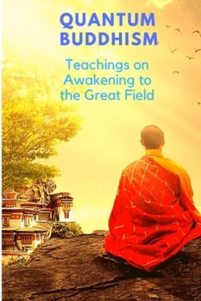 Cover for Sorens Books · Quantum Buddhism - Teachings on Awakening to the Great Field (Paperback Book) (2024)