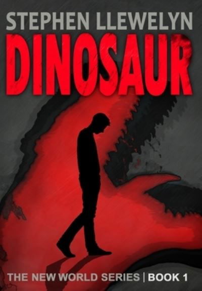DINOSAUR: The New World Series Book One - The New World Series - Stephen Llewelyn - Books - Fossil Rock - 9781838023560 - July 16, 2020