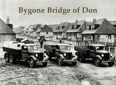 Cover for A. Gordon Pirie · Bygone Bridge of Don (Paperback Book) (2019)