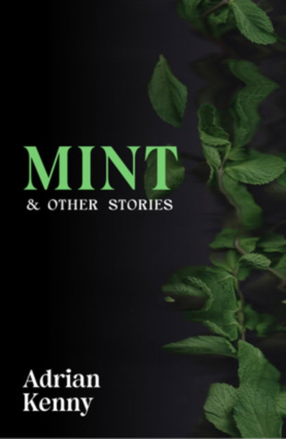 Cover for Adrian Kenny · Mint &amp; Other Stories (Paperback Book) (2025)