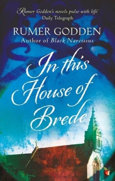 In this House of Brede: A Virago Modern Classic - Virago Modern Classics - Rumer Godden - Books - Little, Brown Book Group - 9781844088560 - February 7, 2013