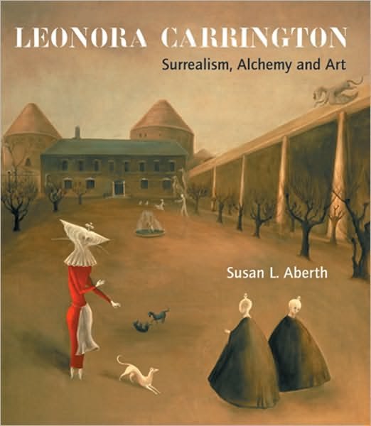 Cover for Susan Aberth · Leonora Carrington: Surrealism, Alchemy and Art (Paperback Bog) [New edition] (2010)