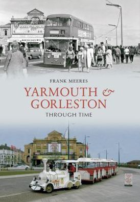 Cover for Frank Meeres · Yarmouth and Gorleston Through Time - Through Time (Paperback Book) (2009)