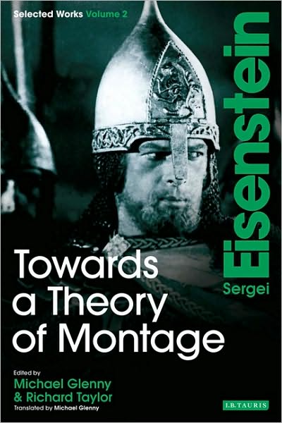 Cover for Sergei Eisenstein · Towards a Theory of Montage: Sergei Eisenstein Selected Works, Volume 2 (Paperback Book) [2 Annotated edition] (2010)