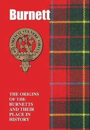 Burnett: The Origins of the Burnetts and Their Place in History - Scottish Clan Books - Iain Gray - Books - Lang Syne Publishers Ltd - 9781852177560 - October 23, 2020