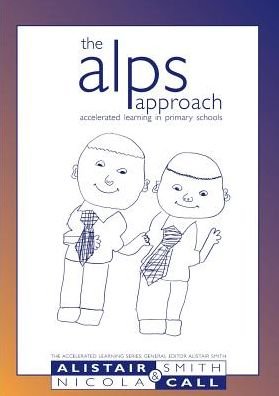 The ALPS approach: Accelerated learning in primary schools - Alistair Smith - Kirjat - Network Educational Press Ltd - 9781855390560 - maanantai 1. marraskuuta 1999