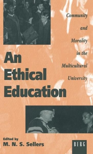 Cover for M N S Sellers · An Ethical Education: Community and Morality in the Multicultural University - State, Law and Society (Hardcover Book) (1994)