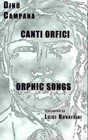 Canti Orfici - Dino Campana - Books - Bordighera Press - 9781884419560 - 2003