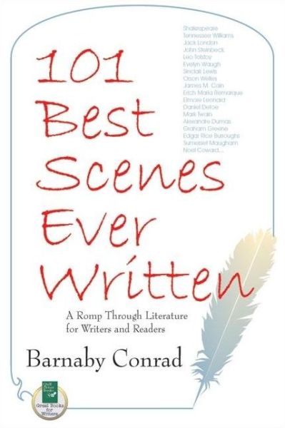 Cover for Barnaby Conrad · 101 Best Scenes Ever Written: A Romp Through Literature for Writers &amp; Readers (Paperback Book) (2006)