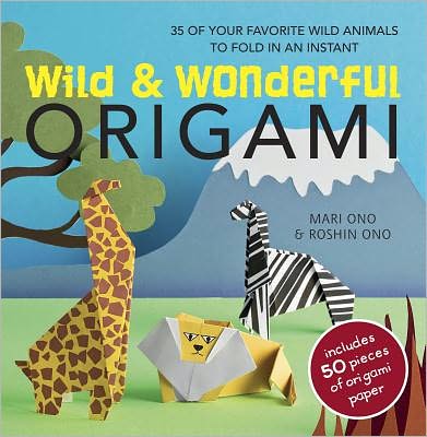 Cover for Mari Ono · Wild &amp; Wonderful Origami: 35 of Your Favourite Wild Animals to Fold in an Instant (Paperback Book) (2011)