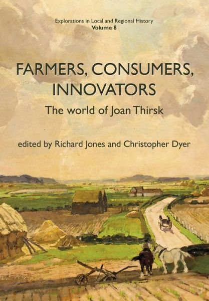 Cover for Richard Jones · Farmers, Consumers, Innovators: The World of Joan Thirsk (Paperback Book) (2016)