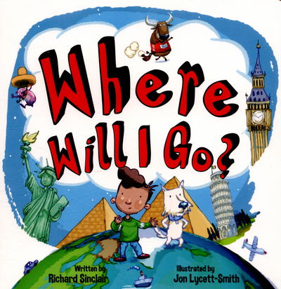 Where Will I Go? - When I Grow Up - Richard Sinclair - Books - Digital Leaf - 9781909428560 - May 7, 2015