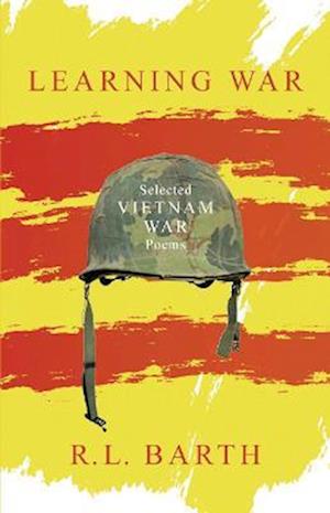 Cover for R.L. Barth · Learning War: Selected Vietnam War Poems (Paperback Book) (2021)