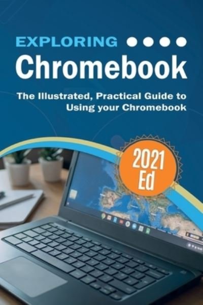 Cover for Kevin Wilson · Exploring ChromeBook 2021 Edition: The Illustrated, Practical Guide to using Chromebook - Exploring Tech (Paperback Bog) (2021)