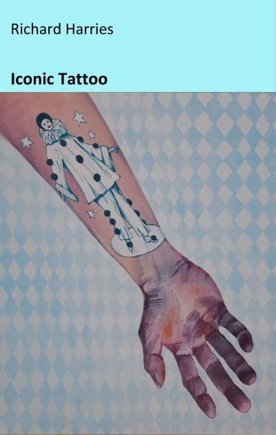 Iconic Tattoo - Richard Harries - Books - Stairwell Books - 9781913432560 - November 1, 2022