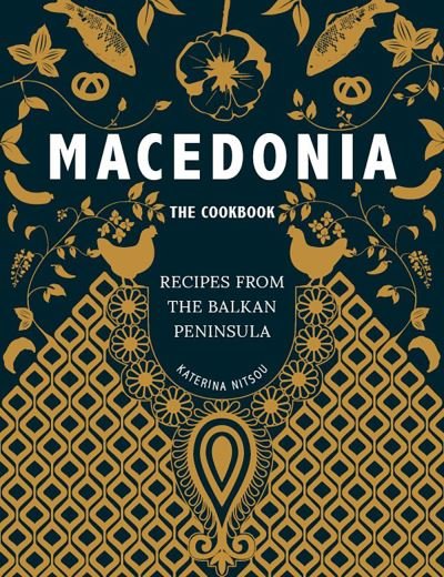 Macedonia - The Cookbook: Recipes from the Balkan Peninsula - Katarina Nitsou - Livros - Kitchen Press - 9781916316560 - 31 de agosto de 2021
