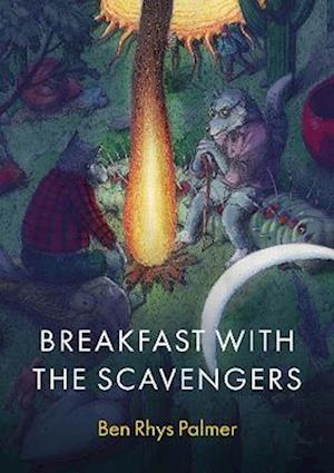 Cover for Ben Rhys Palmer · Breakfast with the Scavengers (Paperback Book) (2025)