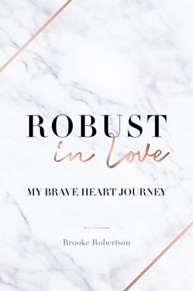 Cover for Brooke Robertson · Robust in Love: My Brave Heart Journey (Paperback Book) (2020)