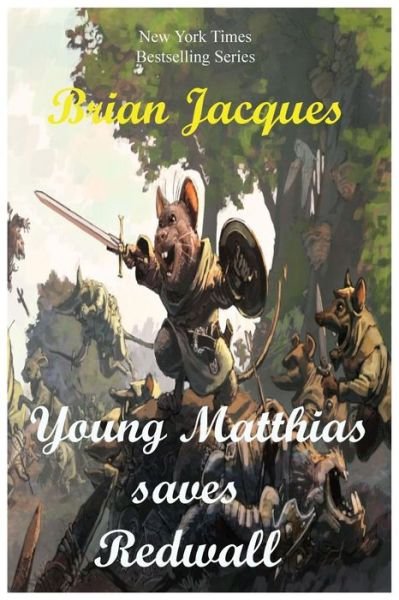 Young Matthias Saves Redwall - Brian Jacques - Books - Birch Tree Publishing - 9781927558560 - August 29, 2015