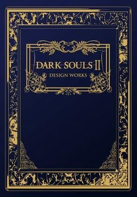 Cover for From Software · Dark Souls II: Design Works (Hardcover Book) (2016)