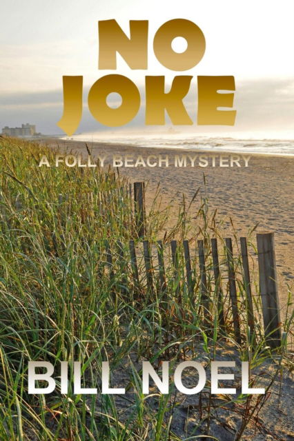 No Joke - Bill Noel - Books - Enigma House Press - 9781937979560 - May 15, 2019