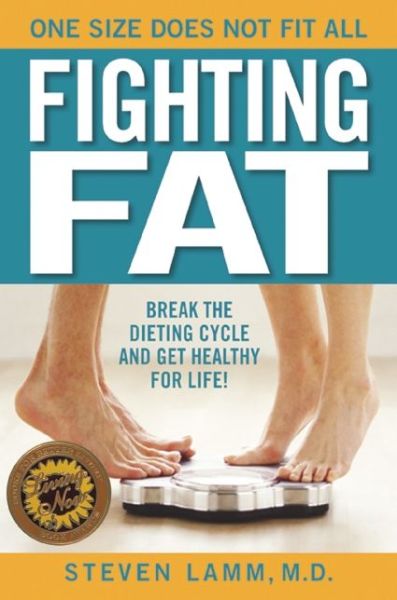 Cover for Steven Lamm · Fighting Fat: Break the Dieting Cycle and Get Healthy for Life! (Paperback Book) (2015)