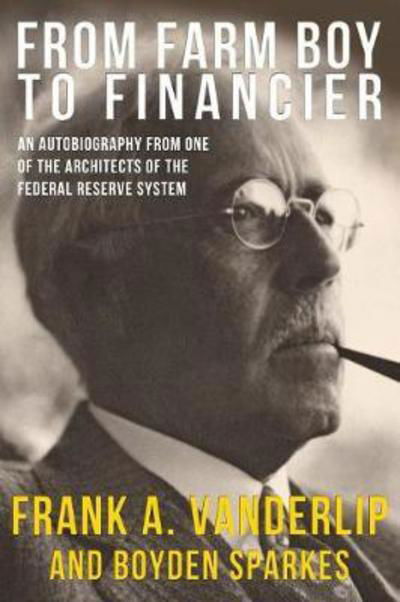 Cover for Frank A Vanderlip · From Farm Boy To Financier (Paperback Book) (2017)