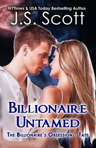 Cover for J. S. Scott · Billionaire Untamed (The Billionaire's Obsession) (Volume 7) (Paperback Bog) (2015)