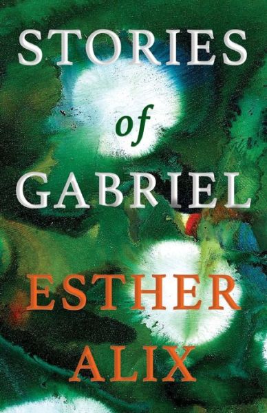 Cover for Esther Alix · Stories of Gabriel (Paperback Book) (2022)