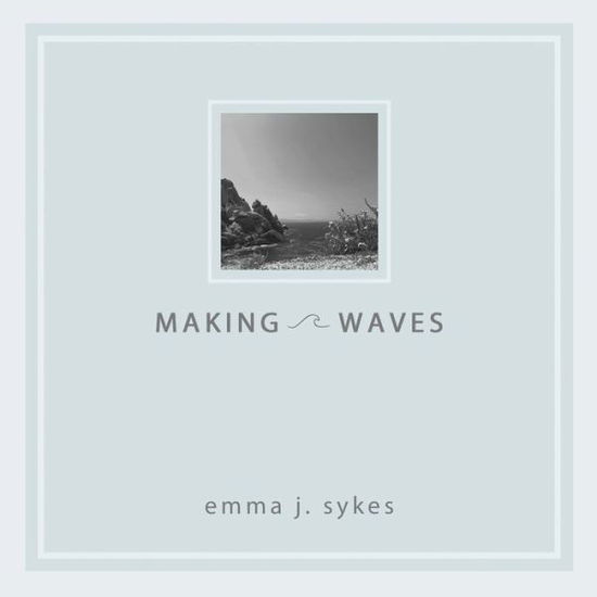 Emma Sykes · Making Waves (Paperback Book) (2019)