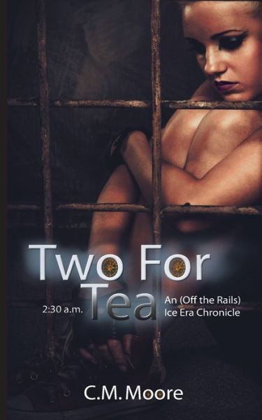 Two for Tea - C.M. Moore - Books - Troll River Publications - 9781946454560 - September 17, 2018