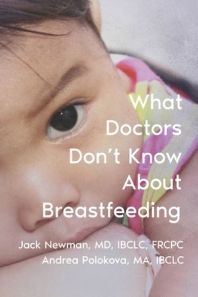 Cover for Andrea Polokova Ma · What Doctors Don't Know About Breastfeeding (Paperback Book) (2022)