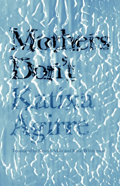 Cover for Katixa Agirre · Mothers Don't (Paperback Book) (2022)