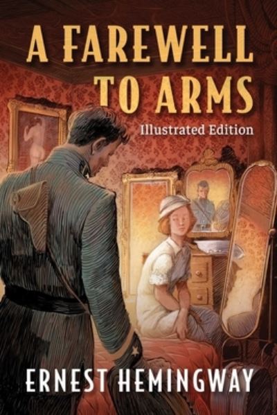 Cover for Ernest Hemingway · Farewell to Arms: Illustrated Edition (Gebundenes Buch) (2025)