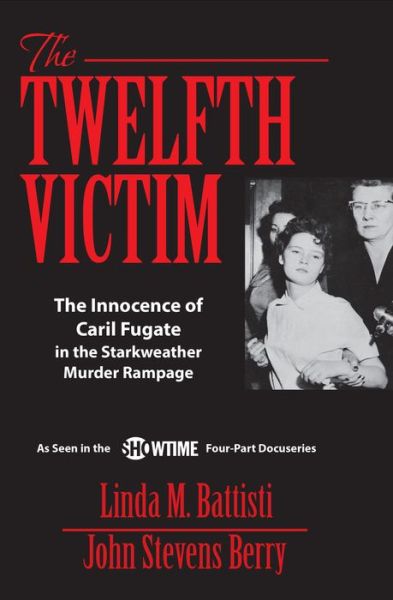 Cover for John Stevens Berry · The Twelfth Victim: The Innocence of Caril Fugate in the Starkweather Murder Rampage (Paperback Book) [Movie Tie-in edition] (2022)