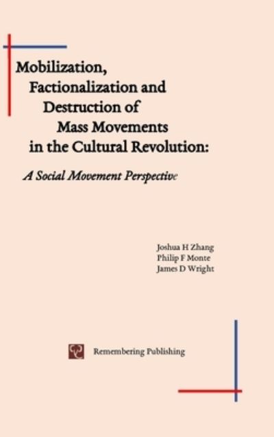 Cover for Joshua Zhang · Mobilization, Factionalization and Destruction of Mass Movements in the Cultural Revolution (Inbunden Bok) (2020)