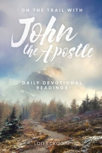 Cover for Lon Eckdahl · On the Trail with John the Apostle (Paperback Book) (2021)