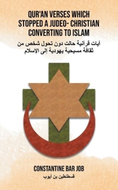 Cover for Constantine Bar Job · Qur'an Verses Which Stopped a Judeo- Christian Converting to Islam (Paperback Book) (2021)
