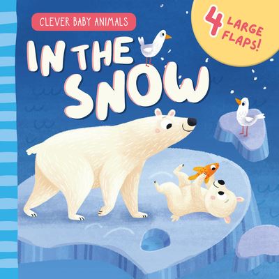 In the Snow - Clever Publishing - Books - Clever Media Group - 9781954738560 - January 2, 2024