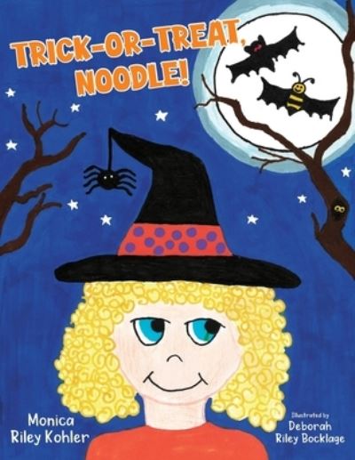 Cover for Monica Riley Kohler · Trick-Or-Treat, Noodle! (Book) (2022)