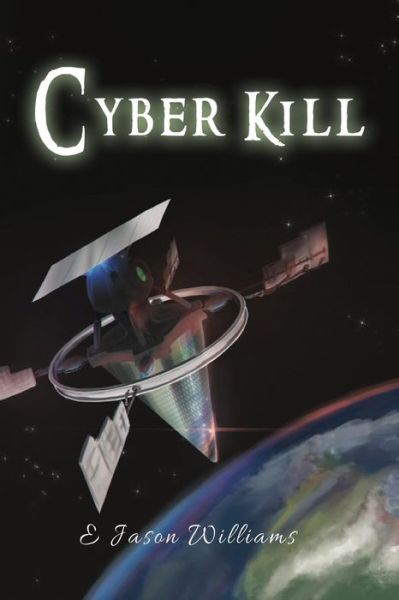 Cover for E Jason Williams · Cyber Kill (Paperback Book) (2021)